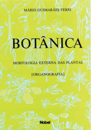 BOTÂNICA : MORFOLOGIA EXTERNA DAS PLANTAS