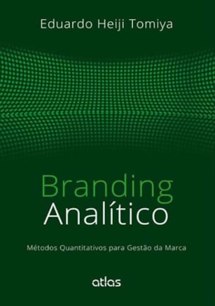 BRANDING ANALÍTICO: MÉTODOS QUANTITATIVOS PARA GESTÃO DA MARCA
