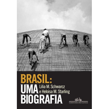 BRASIL: UMA BIOGRAFIA