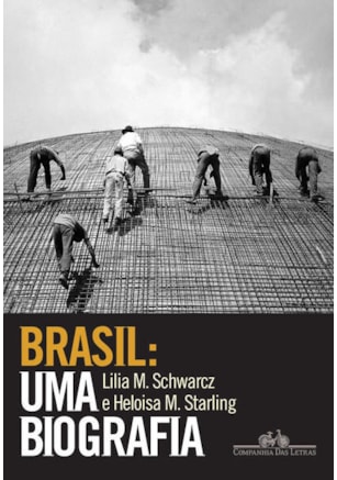 BRASIL: UMA BIOGRAFIA