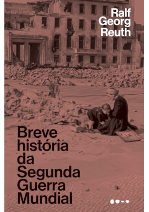 BREVE HISTÓRIA DA SEGUNDA GUERRA MUNDIAL