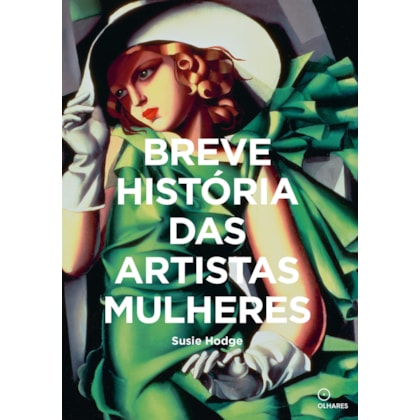 BREVE HISTORIA DAS ARTISTAS MULHERES