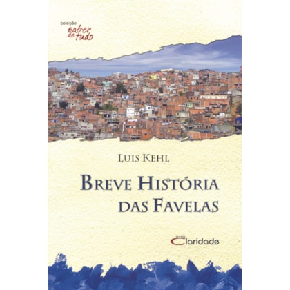 BREVE HISTÓRIA DAS FAVELAS