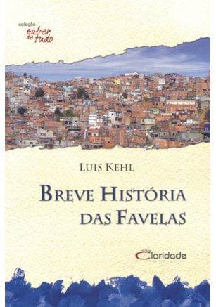 BREVE HISTÓRIA DAS FAVELAS