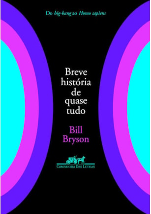 BREVE HISTÓRIA DE QUASE TUDO