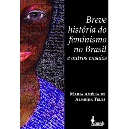 BREVE HISTÓRIA DO FEMINISMO NO BRASIL E OUTROS ENSAIOS