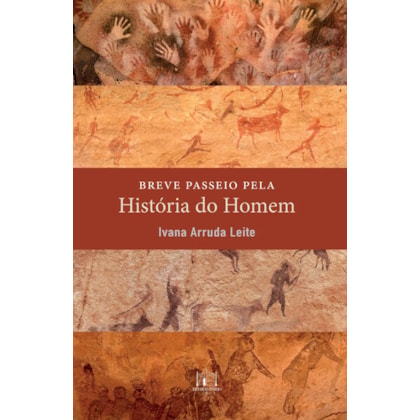 BREVE PASSEIO PELA HISTÓRIA DO HOMEM