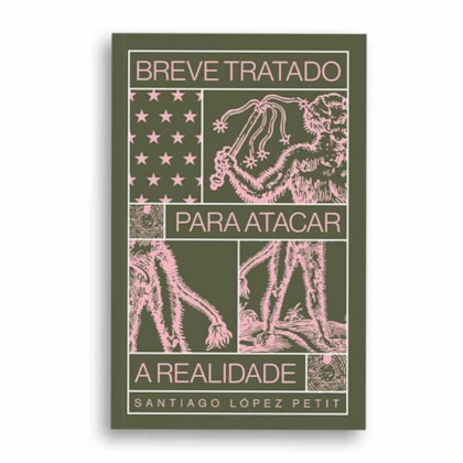 BREVE TRATADO PARA ATACAR A REALIDADE