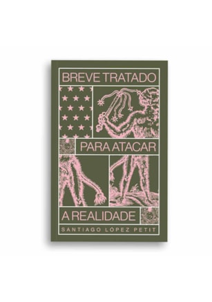 BREVE TRATADO PARA ATACAR A REALIDADE