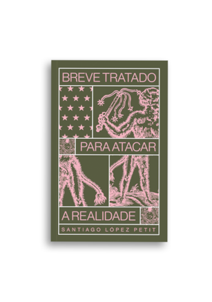 BREVE TRATADO PARA ATACAR A REALIDADE