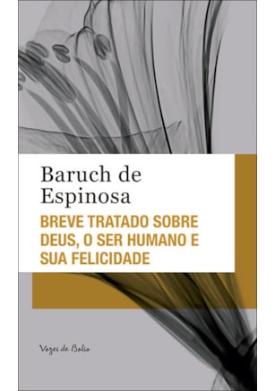 BREVE TRATADO SOBRE DEUS, O SER HUMANO E SUA FELICIDADE - ED. BOLSO
