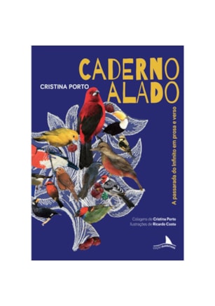 Caderno Alado - A passarada do infinito em prosa e verso