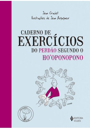 CADERNO DE EXERCÍCIOS DO PERDÃO SEGUNDO O HO'OPONOPONO
