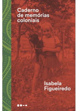 CADERNO DE MEMÓRIAS COLONIAIS