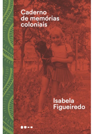 CADERNO DE MEMÓRIAS COLONIAIS
