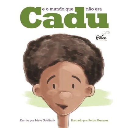 CADU - E O MUNDO QUE NÃO ERA