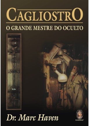 Cagliostro - o grande mestre do oculto