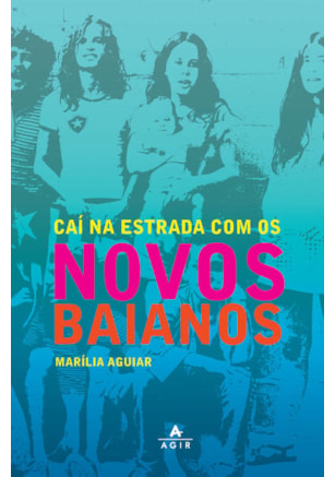 CAÍ NA ESTRADA COM OS NOVOS BAIANOS