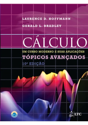 CÁLCULO - UM CURSO MODERNO E SUAS APLICAÇÕES - TÓPICOS AVANÇADOS