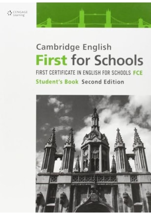 CAMBRIDGE ENGLISH FIRST FOR SCHOOLS - FCE
