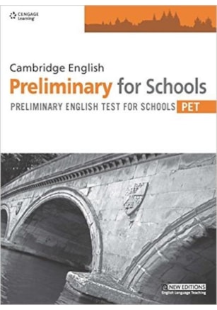 CAMBRIDGE ENGLISH PRELIMINARY FOR SCHOOLS - PET