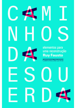 CAMINHOS DA ESQUERDA - ELEMENTOS PARA UMA RECONSTRUÇÃO