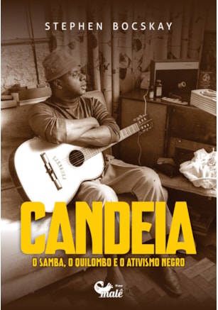 Candeia, o samba, o quilombo e o ativismo negro
