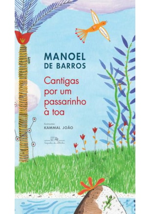 CANTIGAS POR UM PASSARINHO À TOA (NOVA EDIÇÃO)