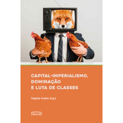 Capital-imperialismo, dominação e luta de classes