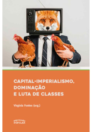 Capital-imperialismo, dominação e luta de classes