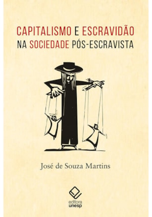 CAPITALISMO E ESCRAVIDÃO NA SOCIEDADE PÓS-ESCRAVISTA