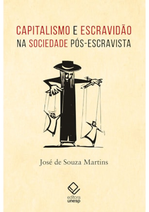 CAPITALISMO E ESCRAVIDÃO NA SOCIEDADE PÓS-ESCRAVISTA
