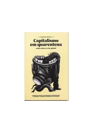 Capitalismo Em Quarentena - Notas Sobre A Crise Global