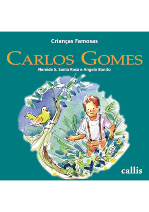 CARLOS GOMES - 2ª EDIÇÃO - CRIANÇAS FAMOSAS