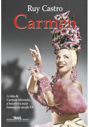 CARMEN: UMA BIOGRAFIA (NOVA EDIÇÃO)