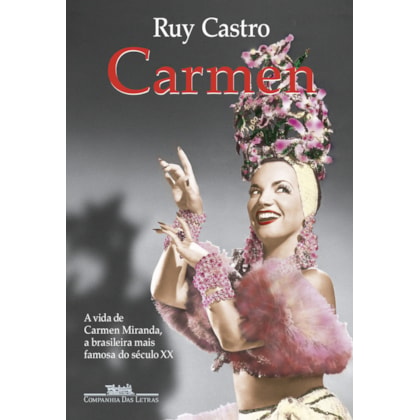 CARMEN: UMA BIOGRAFIA (NOVA EDIÇÃO)