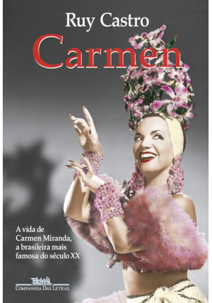 CARMEN: UMA BIOGRAFIA (NOVA EDIÇÃO)