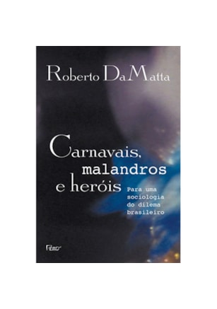 CARNAVAIS, MALANDROS E HERÓIS