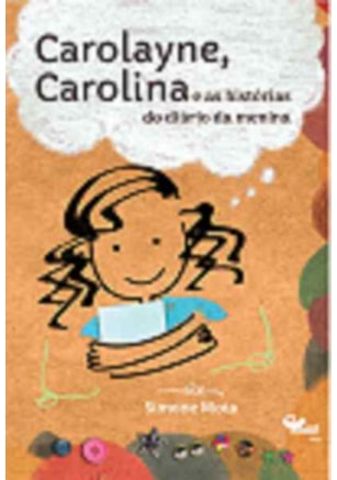 CAROLAYNE, CAROLINA E AS HISTÓRIAS DO DIÁRIO DA MENINA
