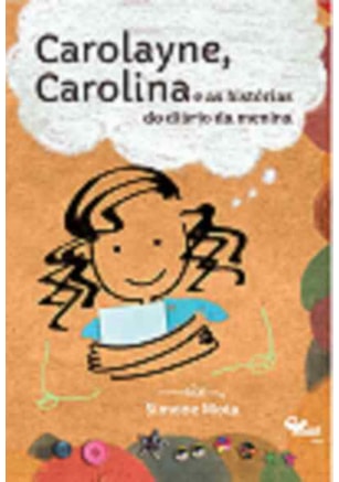 CAROLAYNE, CAROLINA E AS HISTÓRIAS DO DIÁRIO DA MENINA