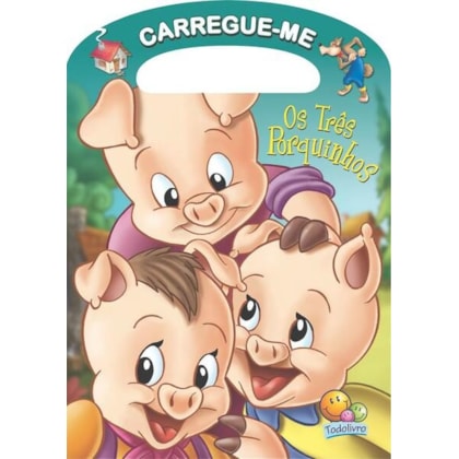 CARREGUE-ME: TRÊS PORQUINHOS, OS