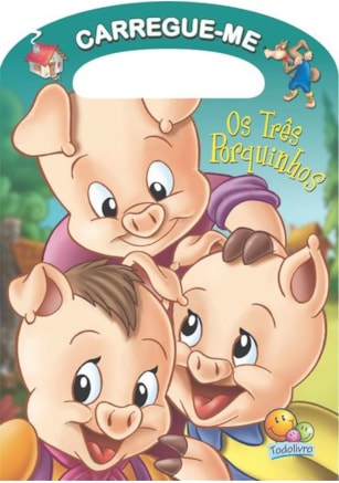 CARREGUE-ME: TRÊS PORQUINHOS, OS