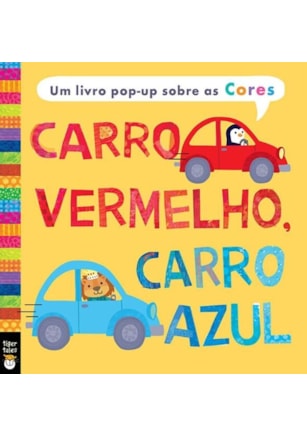 CARRO VERMELHO, CARRO AZUL : UM LIVRO POP-UP SOBRE AS CORES