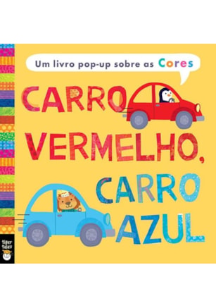 CARRO VERMELHO, CARRO AZUL : UM LIVRO POP-UP SOBRE AS CORES