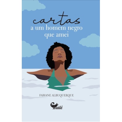 CARTAS A UM HOMEM NEGRO QUE AMEI