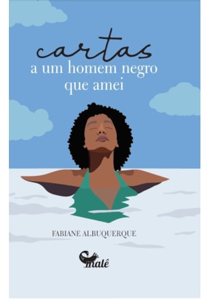 CARTAS A UM HOMEM NEGRO QUE AMEI
