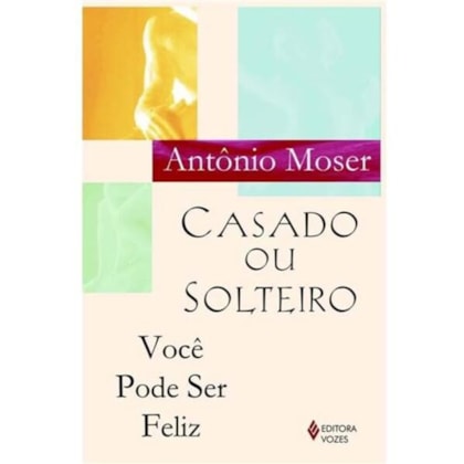 CASADO OU SOLTEIRO, VOCÊ PODE SER FELIZ