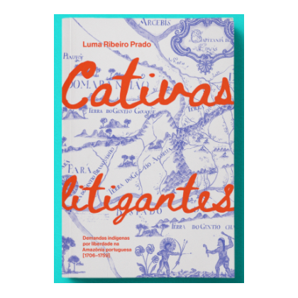Cativas litigantes: demandas indígenas por liberdade na Amazônia portuguesa (1706-1759)