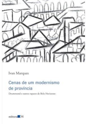 CENAS DE UM MODERNISMO DE PROVÍNCIA