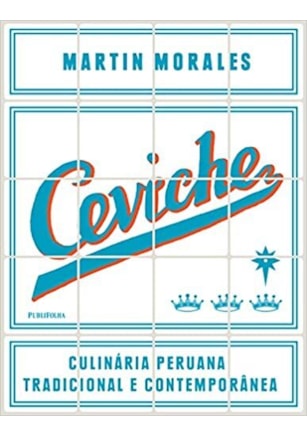 Ceviche - Culinária Peruana Tradicional e Contemporânea